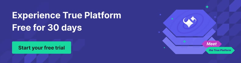 True Platform - Free Trial